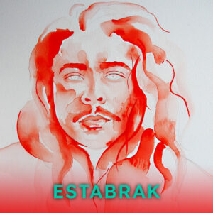 Artwork: A red and white watercolour of a face with heavy eyebrows, a small neat moustache and long loose flowing hair. The eyes are very pale, as if possibly not there. On top of the artwork is the text 'Estabrak' in white lettering.